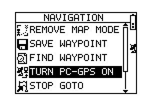Use Up and Down button to highlight "YES" and press OK. 3. All waypoints in memory will be deleted. Turn PC-GPS on/off [MAIN MENU] > [NAVIGATION] > [TURN PC-GPS ON/OFF] 1.