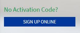 activation code on hand, you can request one by selecting the Sign Up Now button from the MyChart website.