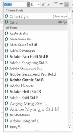 Select a font from the drop down menu: To change the size of the font of text or