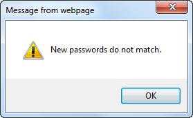 If the password you typed in New Password and Confirm Password field are not the same, you ll see the following message: Please retype the new password again when you see above message.