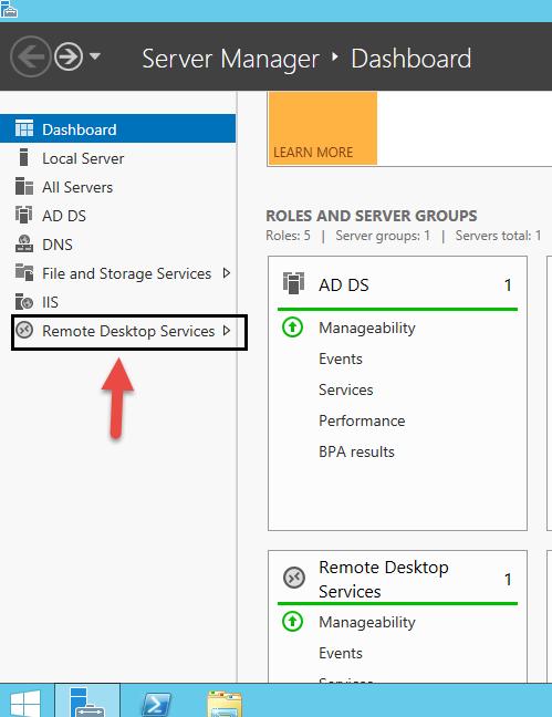 In the Server Manager Dashboard, press Remote Desktop Services in the link on the left