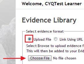 Uploading eportfolio evidence On your landing page click on the My Courses link Click on the Evidence Library button 10 To upload a file, ensure the Upload File radio