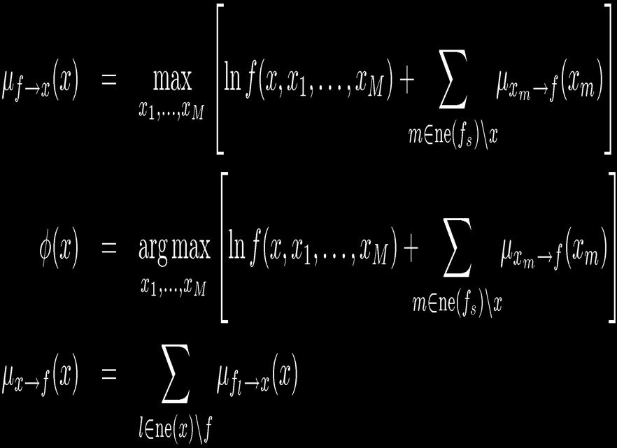 Max Sum Algorithm It is now straightforward to derive the max-sum algorithm in terms of message passing: replace sum with