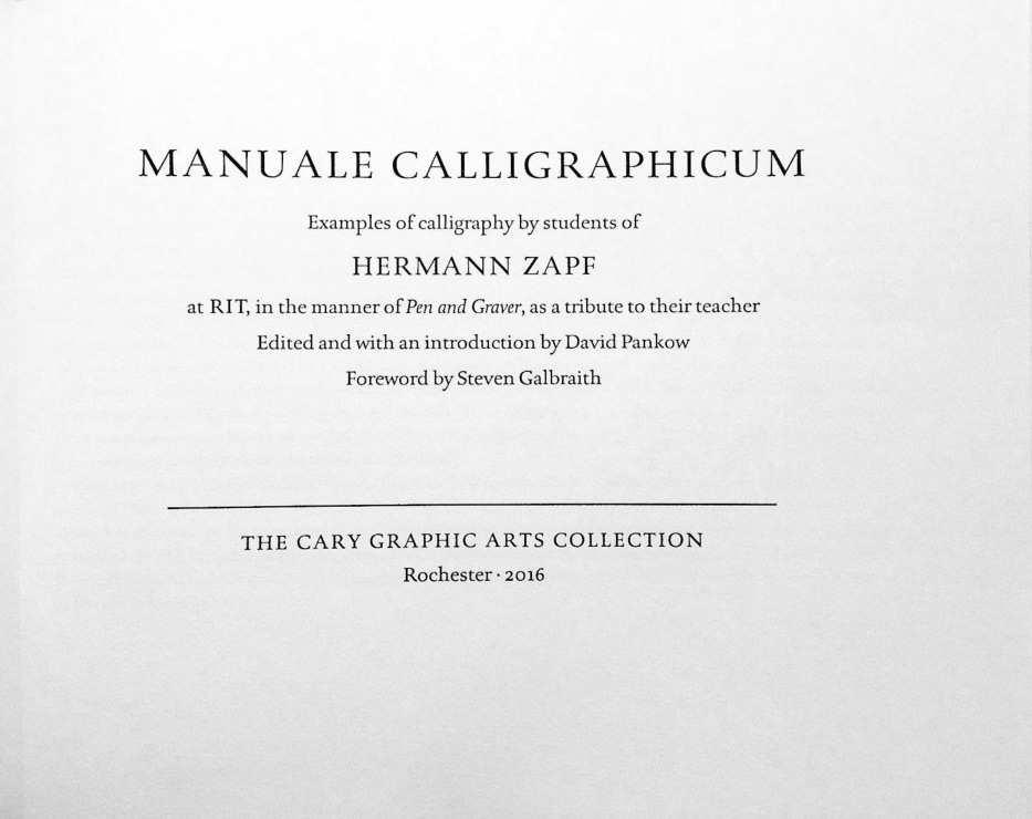 TUGboat, Volume 38 (2017), No. 1 93 Book review: Manuale Calligraphicum. Examples of Calligraphy by Students of Hermann Zapf, David Pankow, ed. Boris Veytsman Manuale Calligraphicum.