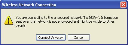 3. If the wireless network isn t encrypted, click on " Connect Anyway " to connect. WLAN ADSL2+ Router 4.
