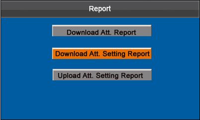 attendance setting report. Press key to select Download Att. Setting Report, then press [M/OK] key to downloading. Setting report downloading... Data download succeed!