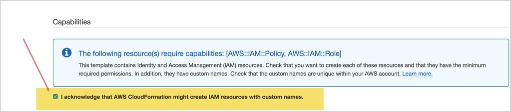 Select the checkbox on the Review screen acknowledging that AWS might create IAM resources with custom names. c d e Click Create.