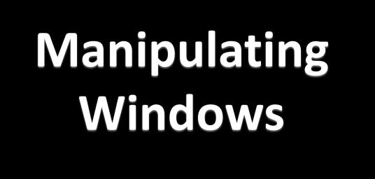 10 Classes 2 nd Exam Review Lesson - 18 Manipulating Windows We can work with several programs at a time in Windows.