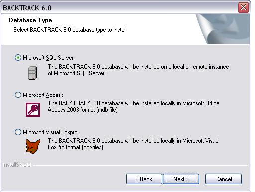 Installing BACKTRACK Chapter 2-7 Figure 2-5 Select Database Type 9 On the Database Type screen, select one of the following database types to be used as the structure for the BACKTRACK database.