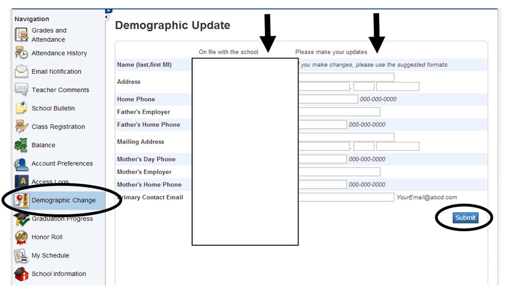 Login to the Parent Portal with your username and account. 2. Select the Demographic Change icon on the left of the page. 3.
