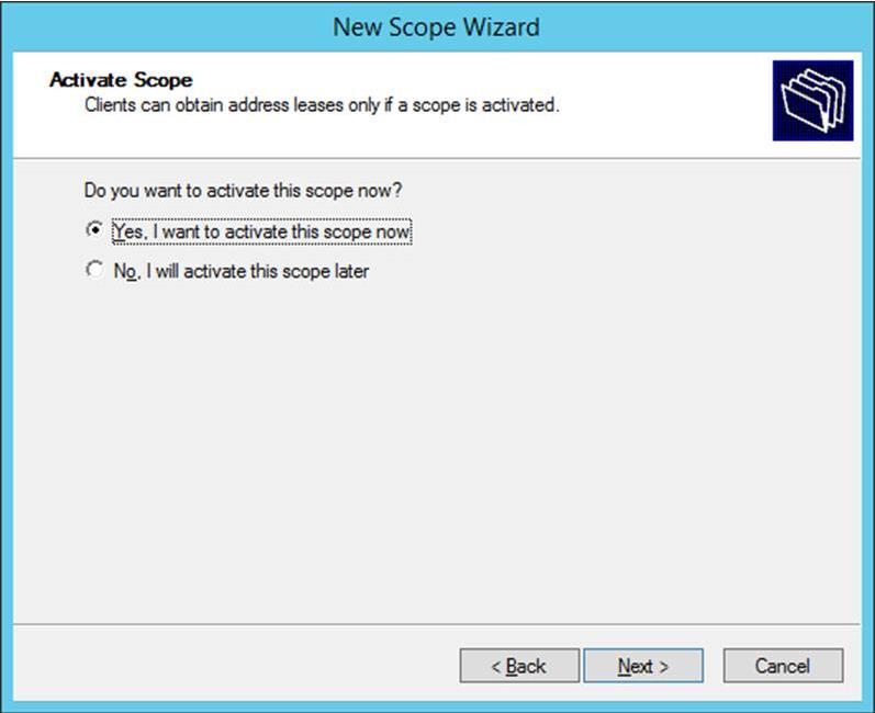 16. Select Yes, I want to activate this scope now and click Next. 17. Click on Finish to complete activating new scope.