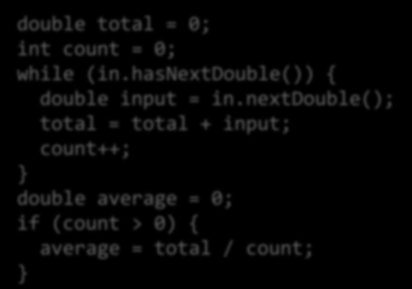 nextdouble(); total = total + input; double total = 0; int count = 0; while (in.