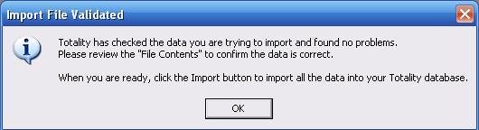If Totality has detected no errors in your import template you will receive the message above and can safely import your data. 13.