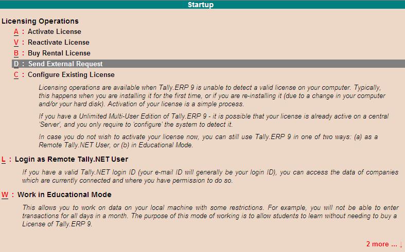 Activating Tally.ERP 9 Single Site The Startup screen appears as shown: Figure 2.5 Startup Select Send External Request Tally.ERP 9 displays a message Offline Response File Generated Successfully.
