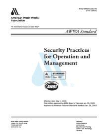 ANSI/AWWA G430-09: Security Practices for Operations and Management Purpose: