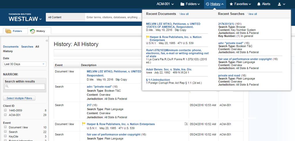 History Return to previous research quickly and easily with History. Your research history on Westlaw is automatically saved for one year, and includes all document views and searches.