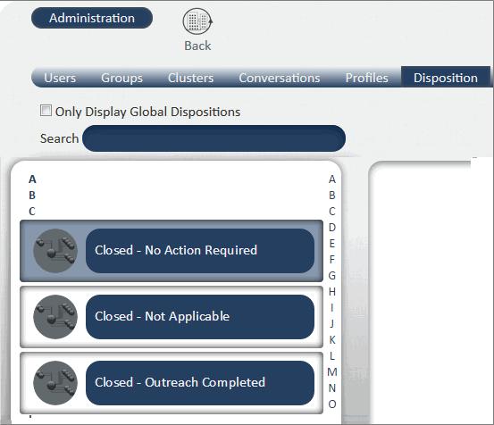 When done, select the type of disposition. Your dispositions are listed alphabetically in the navigation pane. 1 Navigate to Disposition and click Add. 2 Assign a unique name and select a category.