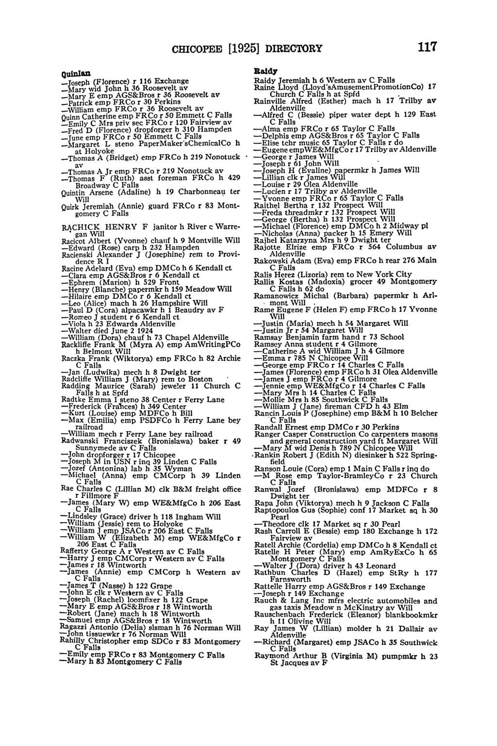cmcopee [1925] DIRECTORY 117 Quinlan -Joseph (Florence) r 116 Exchange -Mary wid John h 36 Roosevelt av -Mary E emp AGS&Bros r 36.