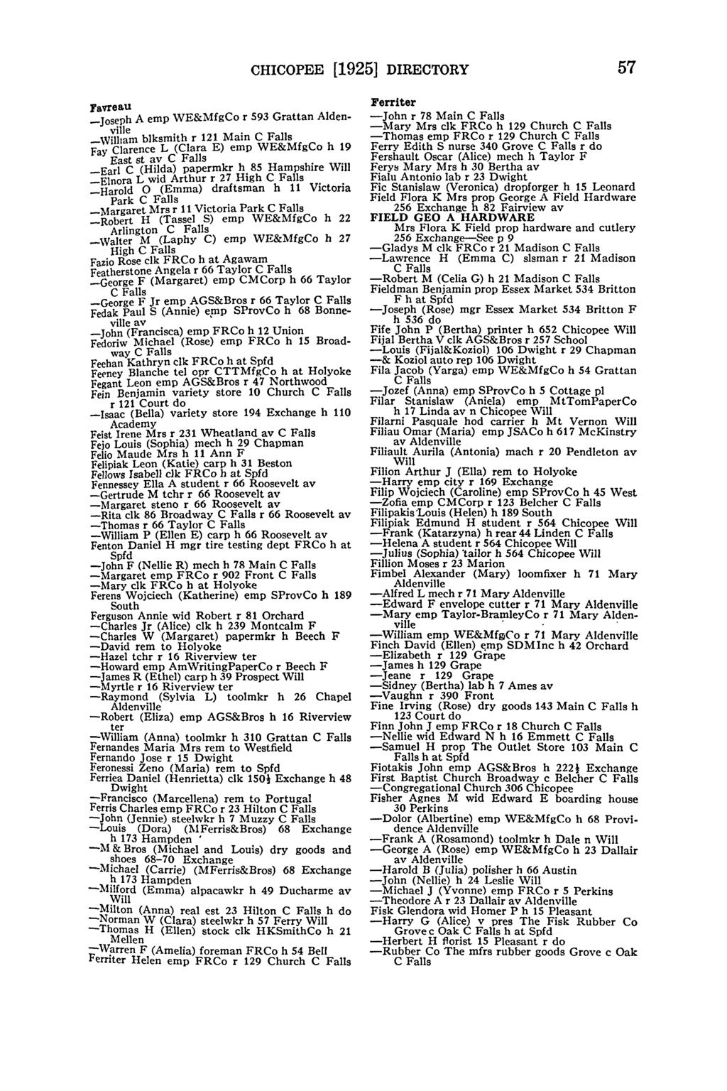 CHICOPEE [1925] DIRECTORY 57 Favreau -Joseph A emp WE&MfgCo r 593 Grattan Alden- -will!
