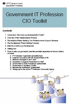 Government IT Profession CIO Toolkit Aims to help kick-start process of embedding IT professionalism Building on experience of organisations across the public sectors Lessons