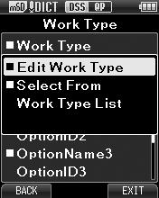 4 Press the + or button to select [ Edit Work Type ] or [ Select From Work Type List ], then press the OK/MU button. a b Work Type information screen 6 Entering characters.