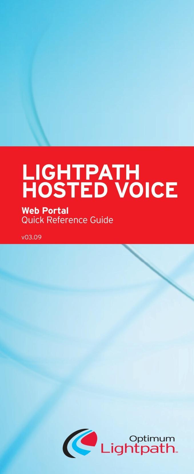 V0610 Logging Into the Web Portal Open your Web browser application. In the address field, enter the external WebPortal address, https://lightpathvoice.com Click Go.