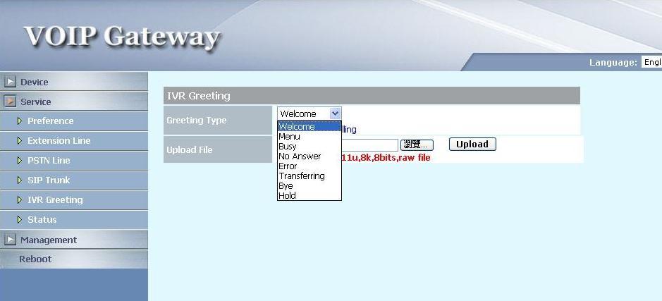 IVR Greeting (Figure 14) (Figure 15) In the Service_IVR Greeting section (see figure 14,15), you can customize the IVR greeting prompts by uploading those files into Wellgate 2626.
