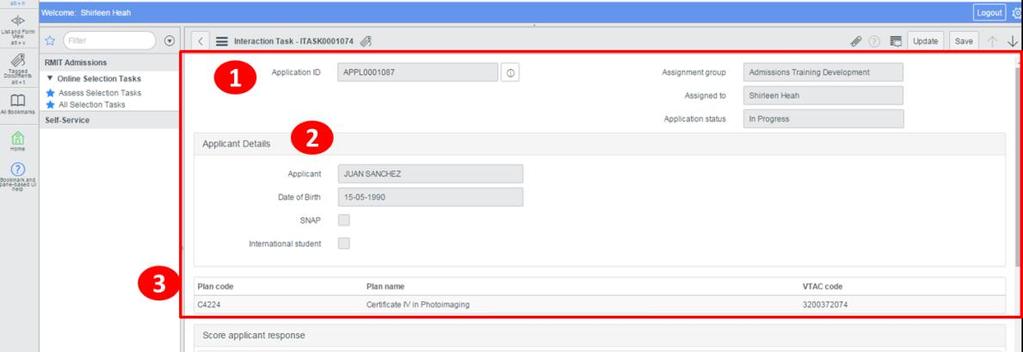 Capture data in Form view - Capture selection score Process Part 4: Capture selection score 11. Move to the Score applicant response section. It is in the middle section on the form. 12.