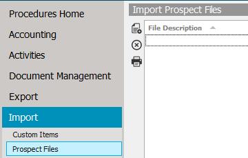 The process to import Prospects from a formatted spreadsheet is outlined below: 1. Launch Epic 2. Click on Procedures in the Navigation Panel 3. Click on Import 4.