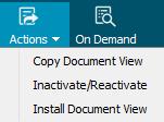 Installing a Document View list SESSION HANDOUT 1. Click on the Document View you want to Install to highlight it 2. Go to Actions / Install Document View 3.
