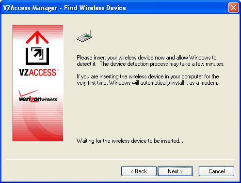 9 Verizon Wireless VZAccess Manager Step 7 PC card, ExpressCard or USB modem users would insert their device now, and wait for Windows to detect and install drivers for the device.