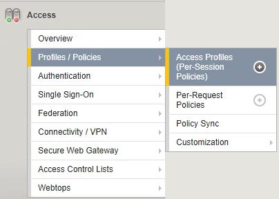 Modify Horizon Access Policy 1. In the Access Menus go to Profiles / Polices à Access Profiles (Per Session Policies) 2.