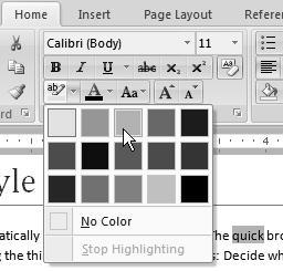 On the Home tab of the Ribbon, in the Font group, click the down arrow next to the Text Highlight Color tool. 3.
