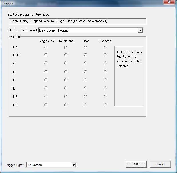 UPB Action Triggers When creating a UPB Action Trigger, the dialog appears as: This dialog lets you choose any of the available buttons for the keypad and the four different actions that can be done