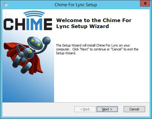 CHIME SETUP WIZARD Once the required accounts have been provisioned for Chime, you are ready to begin the installation of the Chime application. 1. Run ChimeSHInstaller.exe.