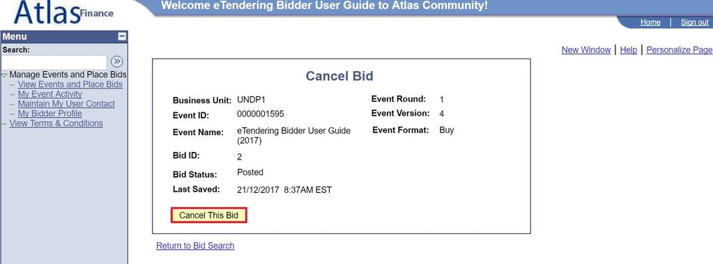 3.4 Manage Bids Cancel a Bid You will be asked to reconfirm your intention