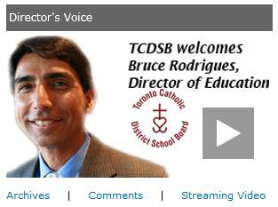2.2 Director s Voice on the Board Internet Home Page (Specific use of the Media Web Part) 2.2.1 Image 2.2.2 URL of streaming video http://stream.tcdsb.org/directorsvoice/dv.wmv 2.2.3 URL of Image http://portaltestinter.