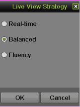 This will bring up the Live View Strategy menu, as shown in Figure 60. Figure 60 Live View Strategy Menu 3. There are three strategies for selection: Real-time, Balanced and Fluency. 4.