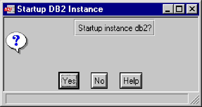 Figure 20. Startup DB2 Instance dialog box v Select Shutdown to display the Shutdown dialog box.