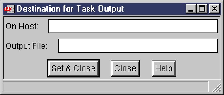 v Click Save to File to save the output to a file and display the Destination for Task Output dialog box. Go to Step 11. Figure 34. Destination for Task Output dialog box 11.
