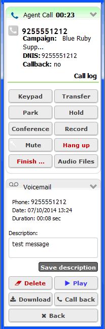 Processing Voicemail and Callbacks Managing Callbacks To close the voicemail tab, click Back.