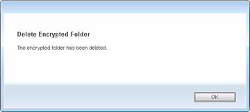 Figure 39: Delete Encrypted Folder Warning Step 6: Click Delete.