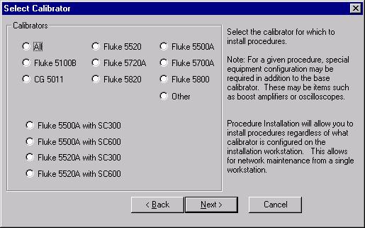 Fluke Metrology Software Version 7 Software Figure 10. Select Calibrator Dialog Box zu10.bmp 4. Follow the instructions.