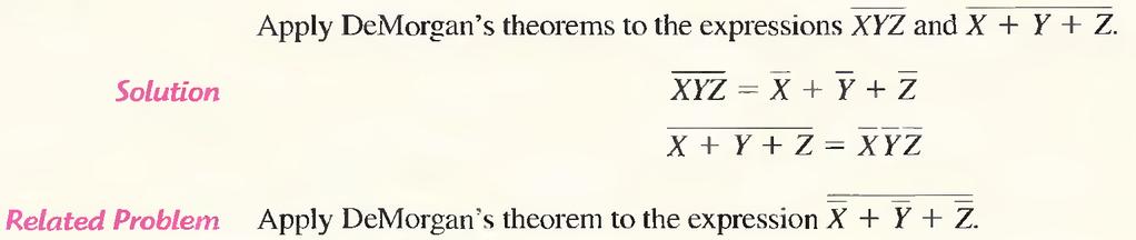DEMORGAN'S THEOREMS As stated, DeMorgan's theorems also apply to expressions in which there are more than two variables.