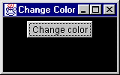 The ChangeColor Program Pressing the button once will change the background