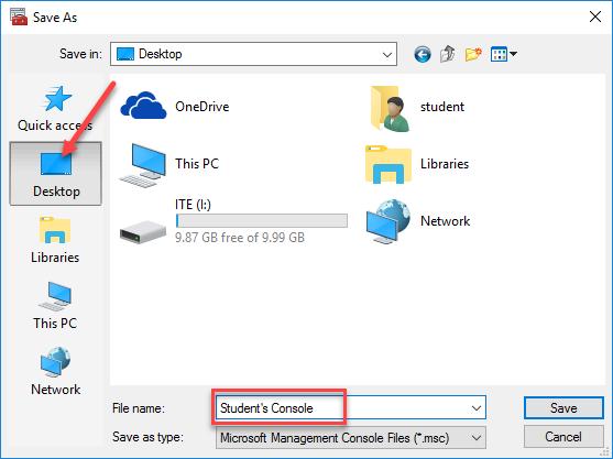Lab - System Utilities in Windows 10 f. To save the custom console, click File > Save As. Change the file name to your name. Example: Student s Console. Change the Save in box to Desktop. Click Save.