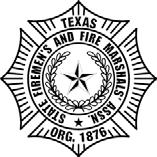 State Firemen s and Fire Marshals Association of Texas Texas Volunteer Firefighters and Fire Marshals Certification Board 4450 Frontier Trail Austin, Texas 78745-1514 (512) 454-3473