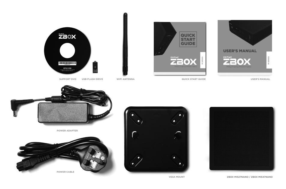 Welcome Congratulations on your purchase of the ZOTAC ZBOX nano. The following illustration displays the package contents of your new ZOTAC ZBOX nano.