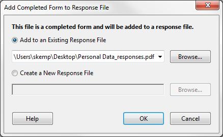 Figure 55 - Add Completed Form to Response File 2. Click OK to add the responses to the existing response file.