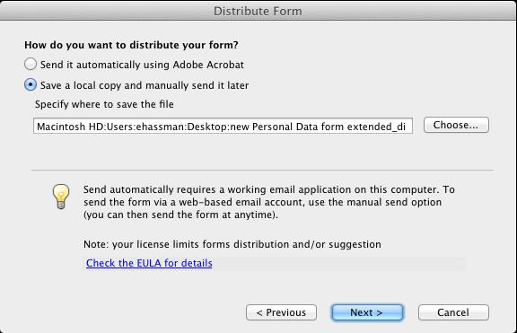 Figure 57 - Distribute Form Wizard (Screen 2) 4. Select the Save a local copy and manually send it later radio button in the Distribute Form dialog box. 5. The Specify where to save the file prompt will appear.